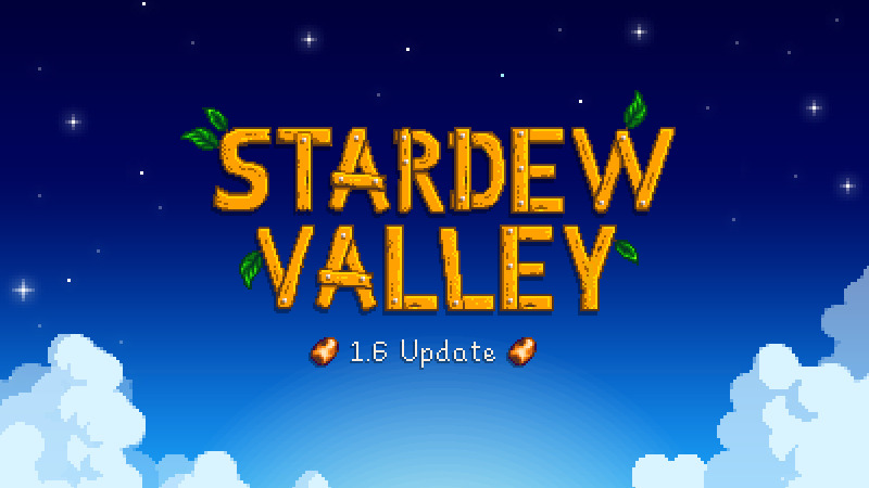 Stardew Valley 1.6 อัปเดตครั้งยิ่งใหญ่ที่แฟนเกมไม่ควรพลาด