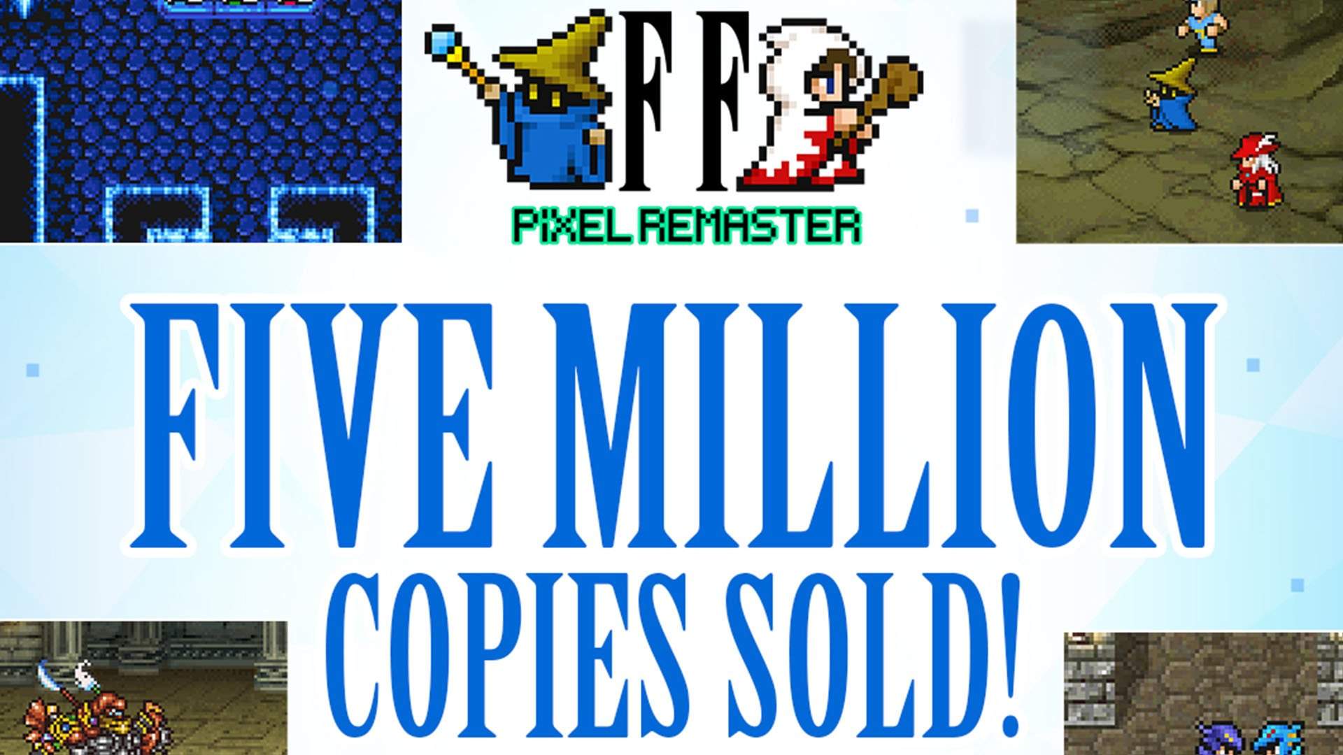 Final Fantasy Pixel Remaster ประสบความสำเร็จ! ทำยอดขายทะลุ 5 ล้านชุดทั่วโลก
